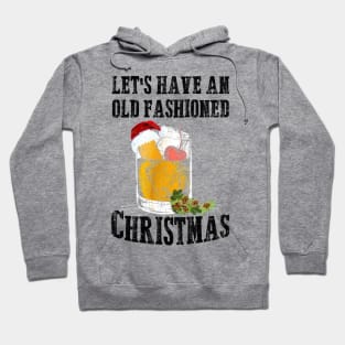 LET'S HAVE AN OLD FASHIONED CHRISTMAS Hoodie